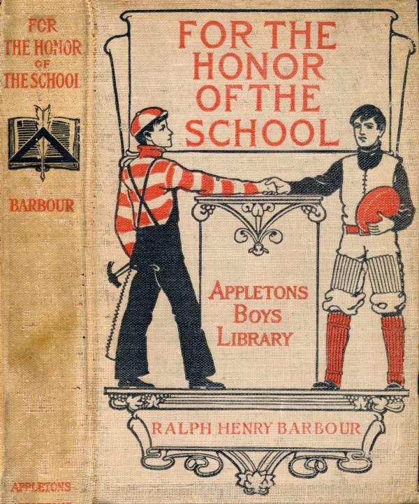 For the Honor of the School: A Story of School Life and Interscholastic Sport For the Honor of the School: A Story of School Life and Interscholastic Sport
