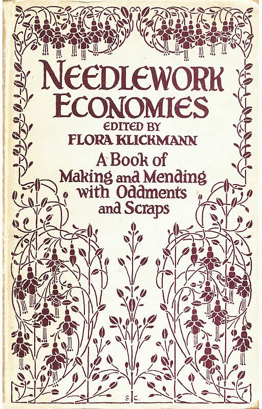 Needlework Economies: A Book of Mending and Making with Oddments and Scraps Needlework Economies: A Book of Mending and Making with Oddments and Scraps