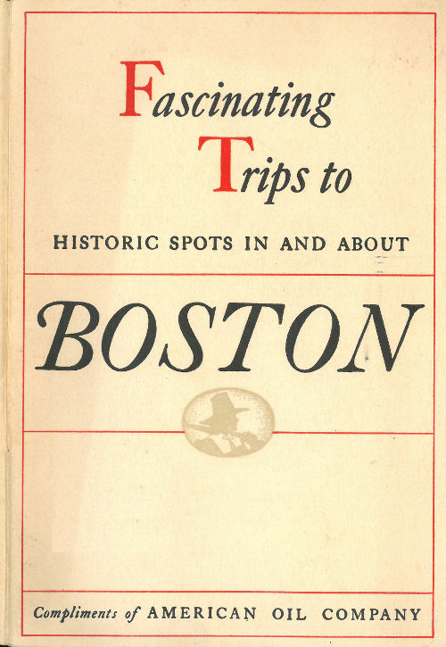 Historical Tours in and about Boston Compliments of American Oil Company Historical Tours in and about Boston Compliments of American Oil Company