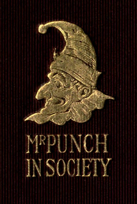 Mr. Punch in Society: Being the Humours of Social Life Mr. Punch in Society: Being the Humours of Social Life