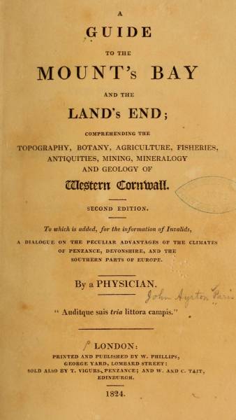 A Guide to the Mount's Bay and the Land's End
Comprehending the topography, botany, agriculture, fisheries, antiquities, mining, mineralogy and geology of West Cornwall