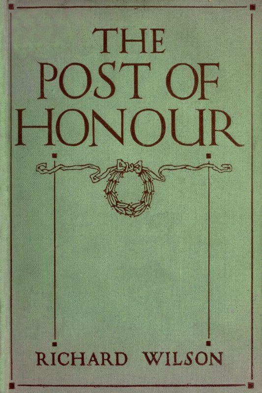 The Post of Honour
Stories of Daring Deeds Done by Men of the British Empire in the Great War
