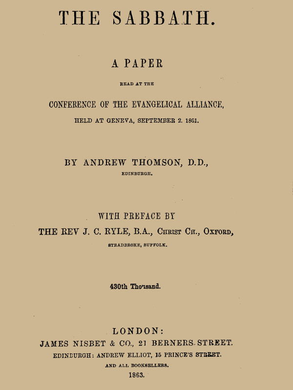 The Sabbath A Paper Read at the Conference of the Evangelical Alliance, Held at Geneva, September 2. 1861 The Sabbath A Paper Read at the Conference of the Evangelical Alliance, Held at Geneva, September 2. 1861