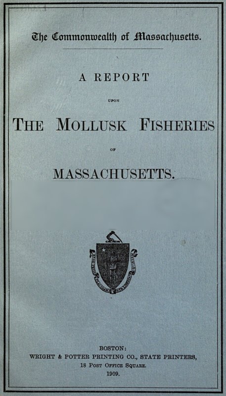 A Report upon the Mollusk Fisheries of Massachusetts A Report upon the Mollusk Fisheries of Massachusetts