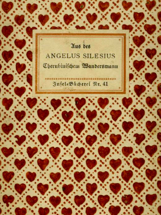 Aus des Angelus Silesius Cherubinischem Wandersmann Aus des Angelus Silesius Cherubinischem Wandersmann