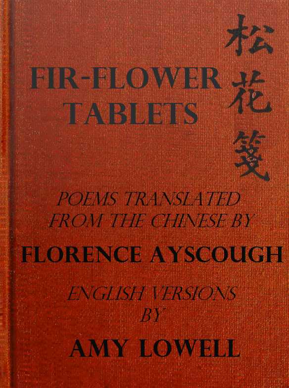 Fir-Flower Tablets: Poems Translated from the Chinese