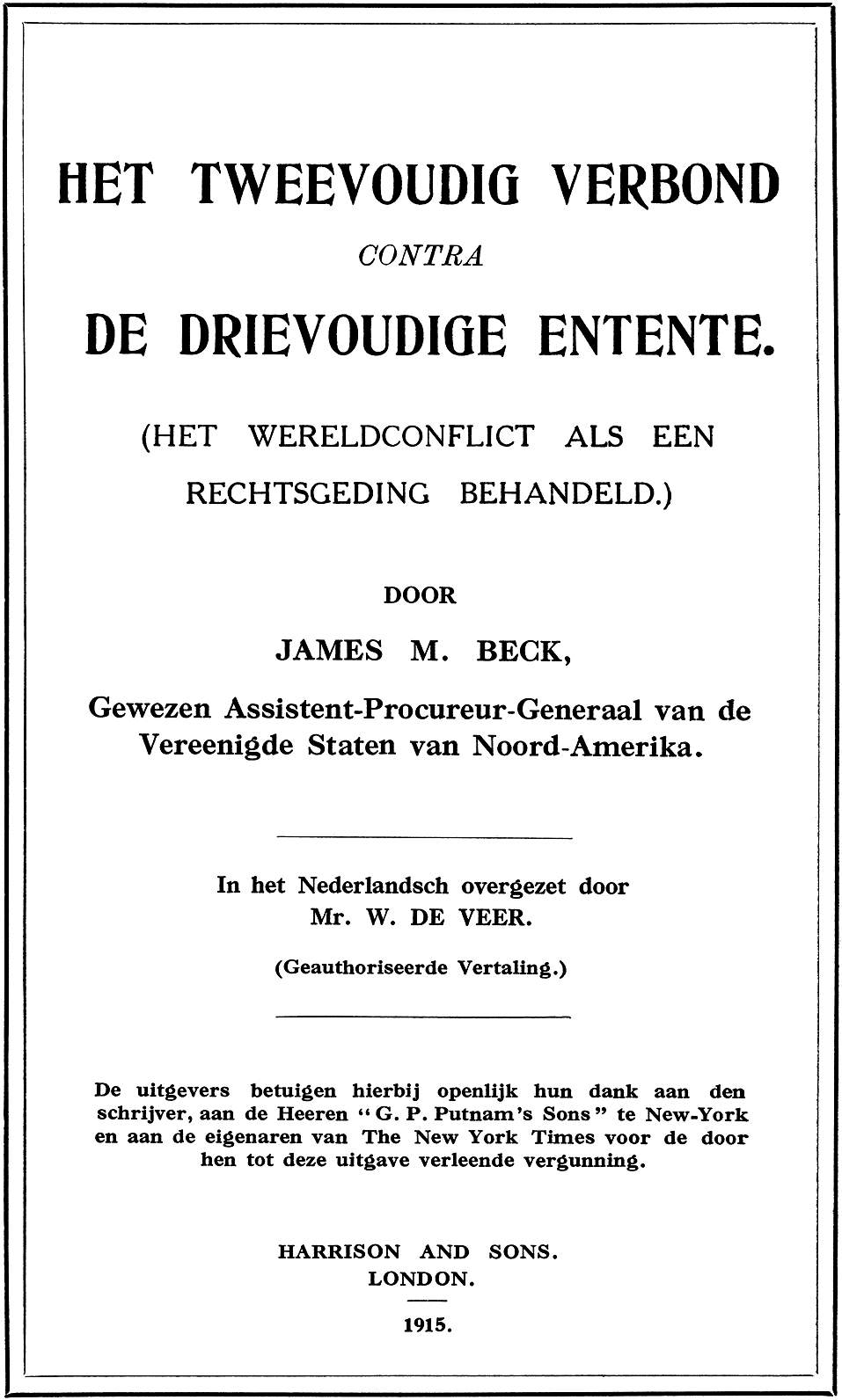 Het tweevoudig verbond contra de drievoudige Entente
(het wereldconflict als een rechtsgeding behandeld)