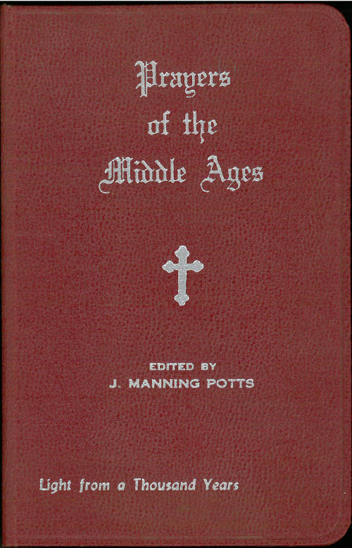 Prayers of the Middle Ages: Light from a Thousand Years Prayers of the Middle Ages: Light from a Thousand Years