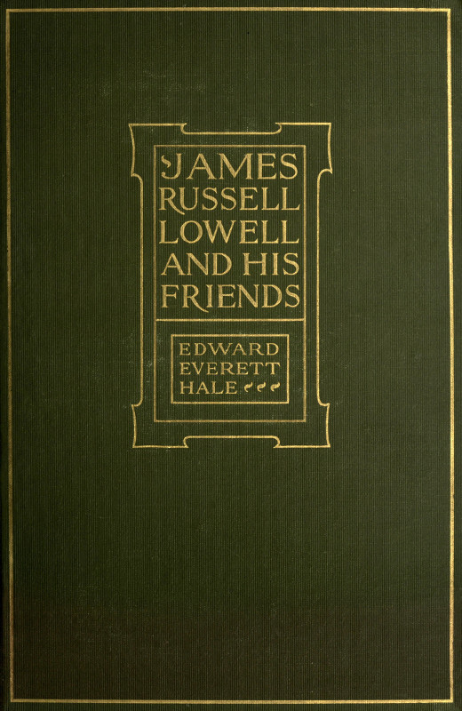 James Russell Lowell and His Friends James Russell Lowell and His Friends