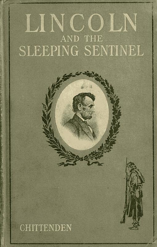 Lincoln and the Sleeping Sentinel: The True Story Lincoln and the Sleeping Sentinel: The True Story