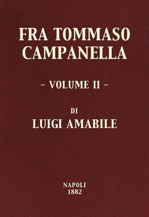 Fra Tommaso Campanella, Vol. 2 - İtalyan: Tuzak, Süreçleri ve Çılgınlığı
