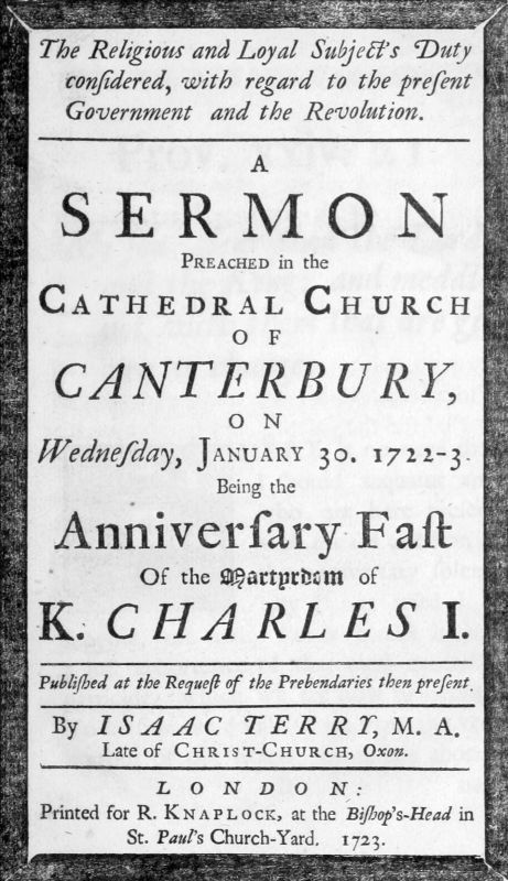 The religious and loyal subject's duty considered: with regard to the present Government and the Revolution A sermon preached in the Cathedral Church of Canterbury, on Wednesday, January 30, 1722-3 The religious and loyal subject's duty considered: with regard to the present Government and the Revolution A sermon preached in the Cathedral Church of Canterbury, on Wednesday, January 30, 1722-3
