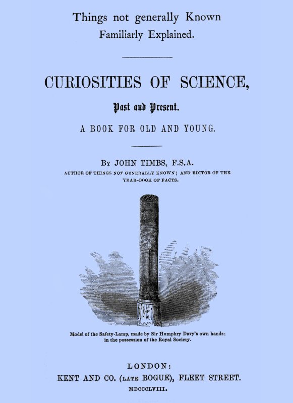 Curiosities of Science, Past and Present A Book for Old and Young Curiosities of Science, Past and Present A Book for Old and Young