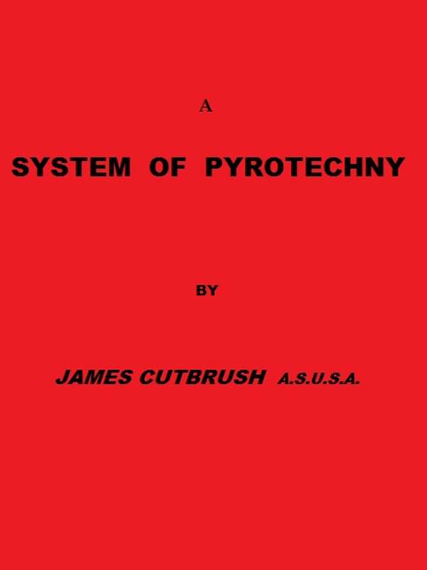 A System of Pyrotechny Comprehending the theory and practice, with the application of chemistry; designed for exhibition and for war. A System of Pyrotechny Comprehending the theory and practice, with the application of chemistry; designed for exhibition and for war.