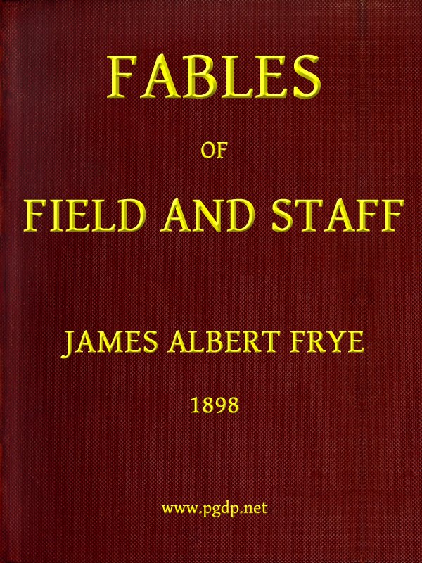 Fables of Field and Staff Fables of Field and Staff