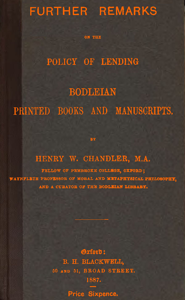 Further remarks on the policy of lending Bodleian printed books and manuscripts Further remarks on the policy of lending Bodleian printed books and manuscripts