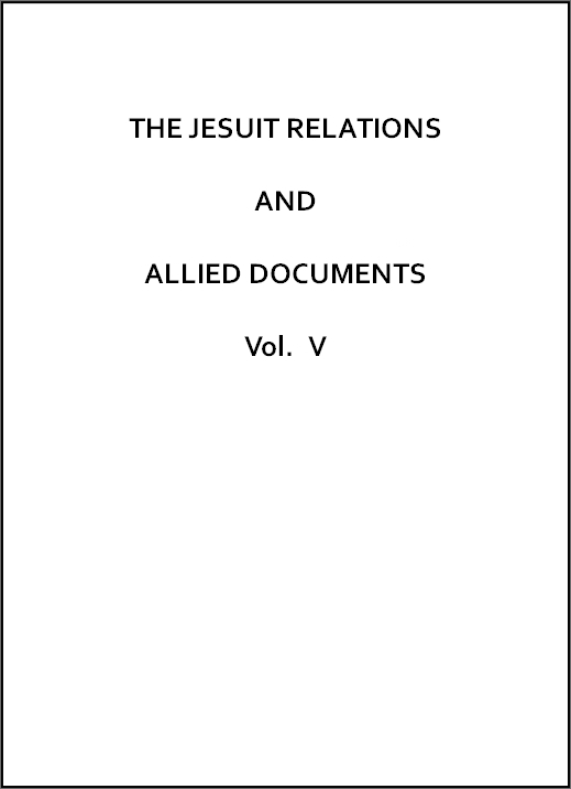 The Jesuit Relations and Allied Documents, Vol. 5: Quebec, 1632-1633 The Jesuit Relations and Allied Documents, Vol. 5: Quebec, 1632-1633