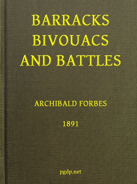 Barracks, Bivouacs and Battles Barracks, Bivouacs and Battles