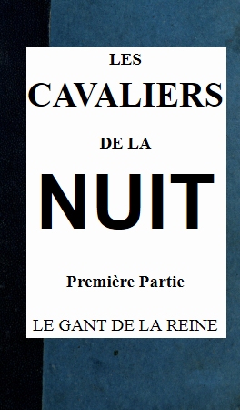 Les cavaliers de la nuit, 1er partie (t. 2/4) Les cavaliers de la nuit, 1er partie (t. 2/4)