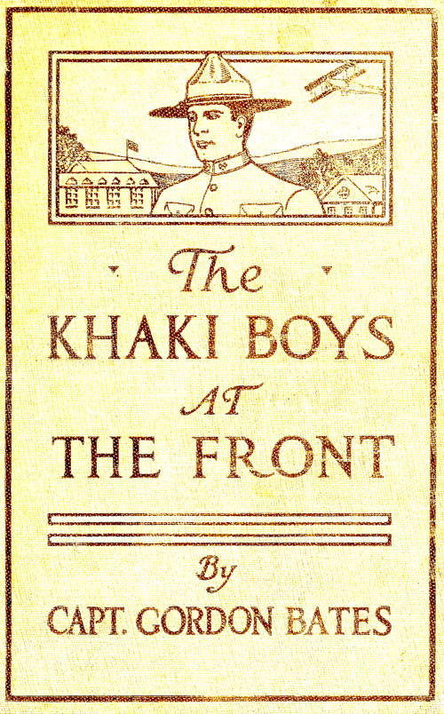 The Khaki Boys at the Front; or, Shoulder to Shoulder in the Trenches The Khaki Boys at the Front; or, Shoulder to Shoulder in the Trenches