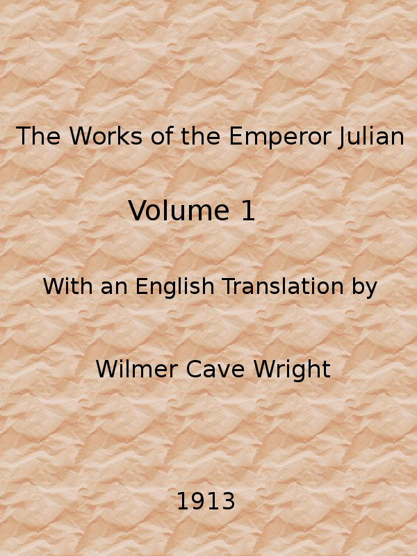 İmparator Julian'ın Eserleri, Cilt 1