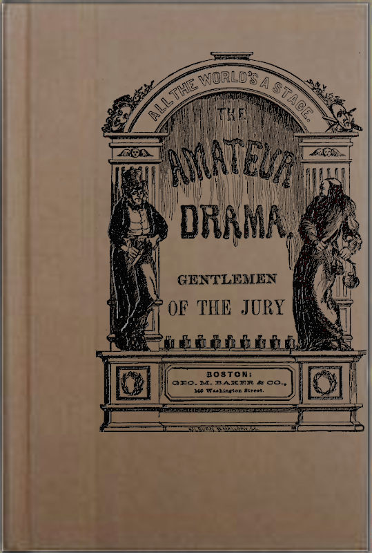 Gentlemen of the Jury: A Farce Gentlemen of the Jury: A Farce