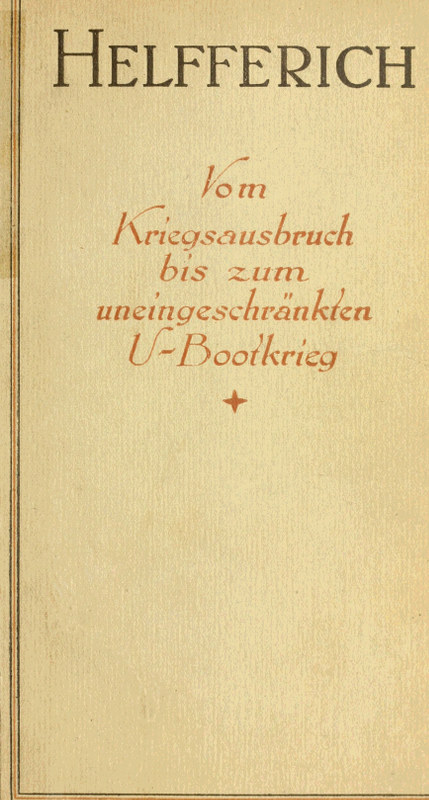 Der Weltkrieg, II. Band Vom Kriegsausbruch bis zum uneingeschränkten U-Bootkrieg Der Weltkrieg, II. Band Vom Kriegsausbruch bis zum uneingeschränkten U-Bootkrieg