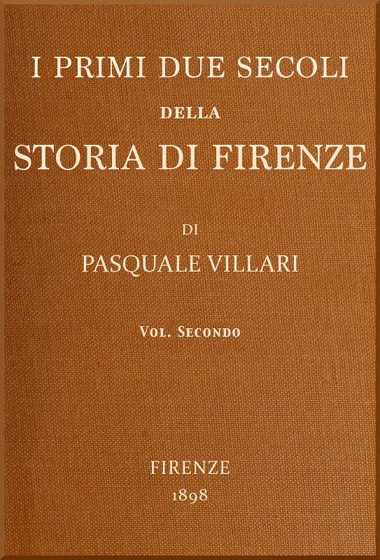 I primi due secoli della storia di Firenze, v. 2 I primi due secoli della storia di Firenze, v. 2