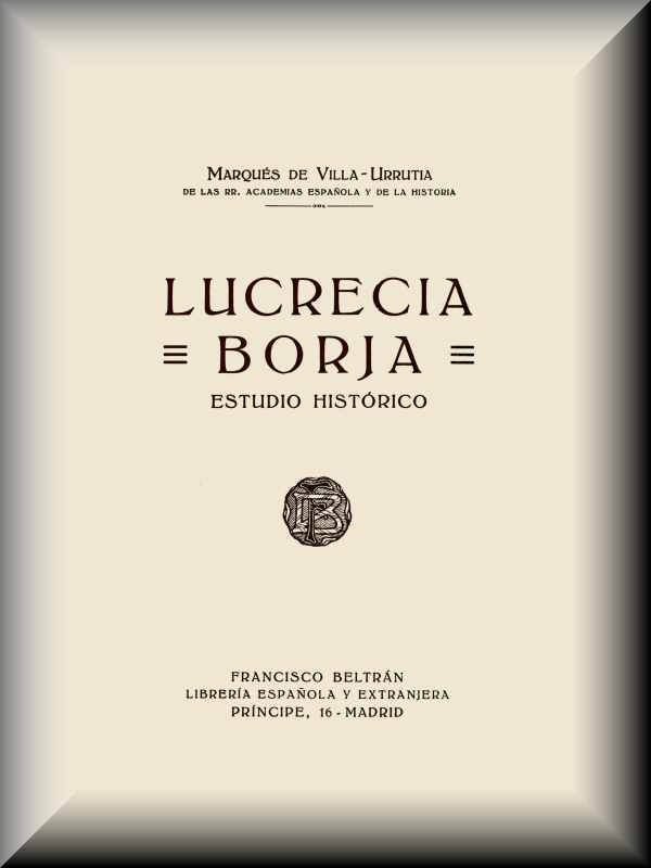 Lucrecia Borja: Estudio Histórico Lucrecia Borja: Estudio Histórico