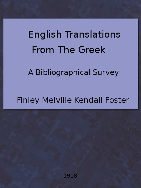 English Translations from the Greek: A Bibliographical Survey English Translations from the Greek: A Bibliographical Survey