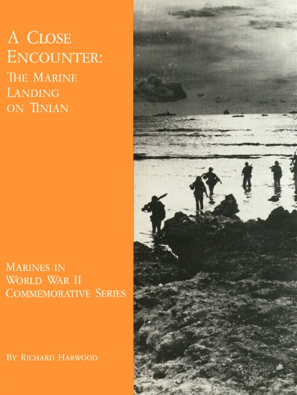 A Close Encounter: The Marine Landing on Tinian A Close Encounter: The Marine Landing on Tinian