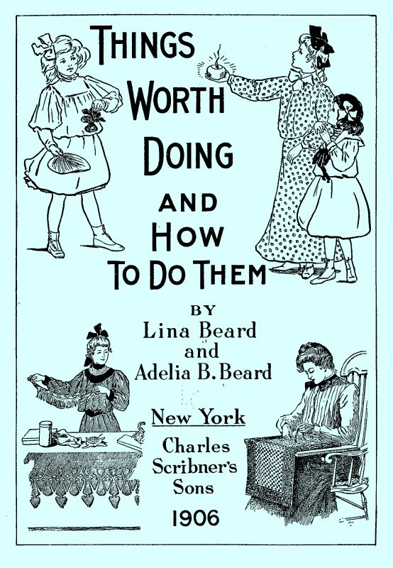 Things Worth Doing and How To Do Them Things Worth Doing and How To Do Them