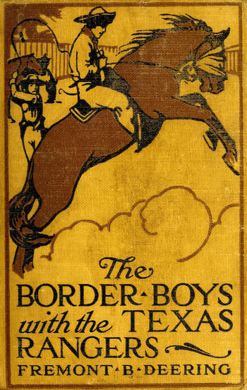 The Border Boys with the Texas Rangers The Border Boys with the Texas Rangers
