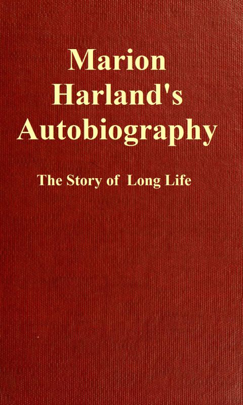 Marion Harland's Autobiography: The Story of a Long Life Marion Harland's Autobiography: The Story of a Long Life