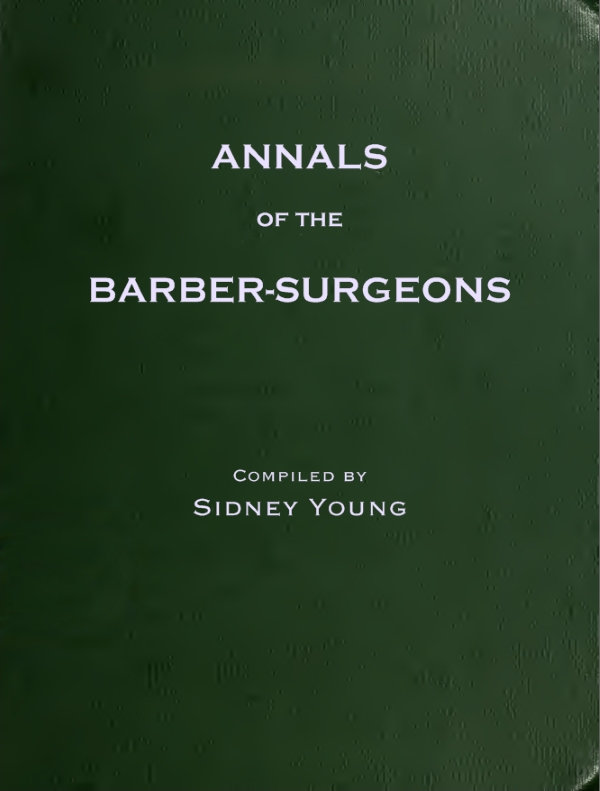 The Annals of the Barber-Surgeons of London The Annals of the Barber-Surgeons of London