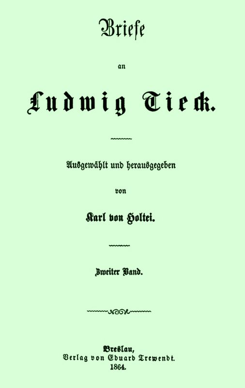 Briefe an Ludwig Tieck (2/4)
Zweiter Band