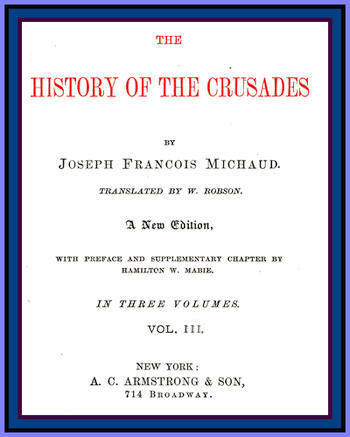 The History of the Crusades (vol. 3 of 3) The History of the Crusades (vol. 3 of 3)