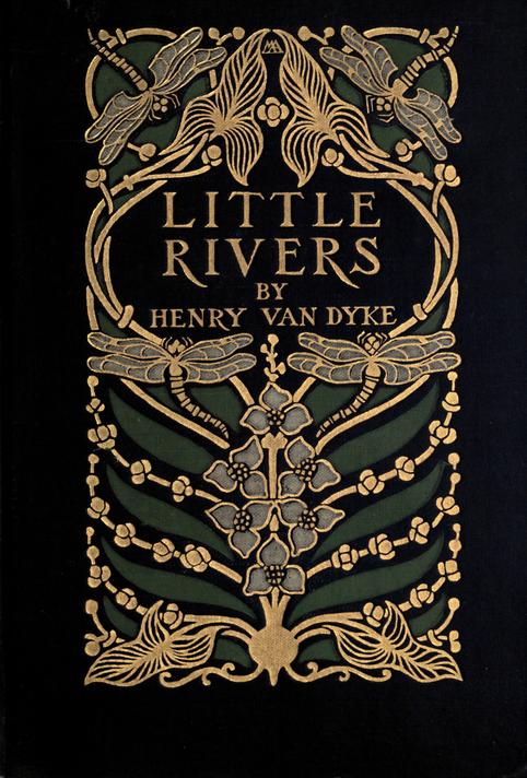 Little Rivers: A Book of Essays in Profitable Idleness Little Rivers: A Book of Essays in Profitable Idleness
