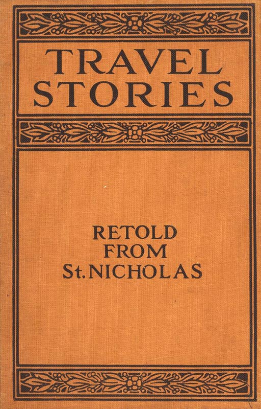 Travel Stories Retold from St. Nicholas Travel Stories Retold from St. Nicholas