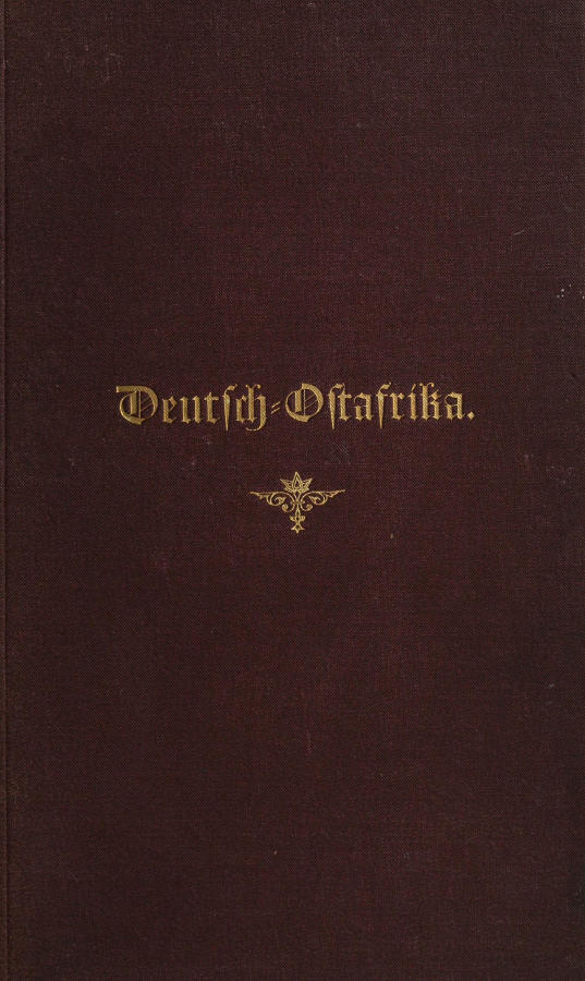 Deutsch-Ostafrika: Geographie und Geschichte der Colonie