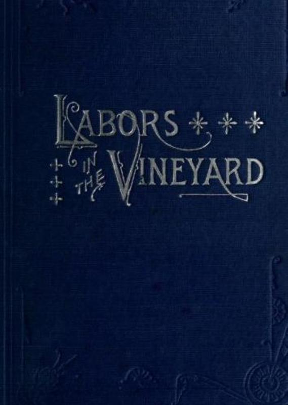 Labors in the Vineyard
Twelfth Book of the Faith-Promoting Series. Designed for the Instruction and Encouragement of Young Latter-Day Saints.