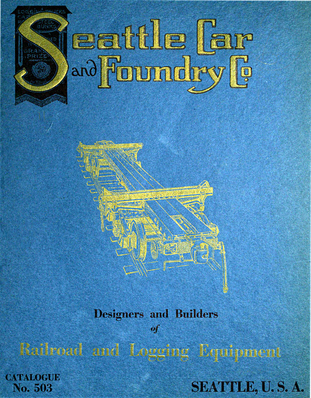 Seattle Car & Foundry Company, Catalogue No. 3, December, 1913 Seattle Car & Foundry Company, Catalogue No. 3, December, 1913