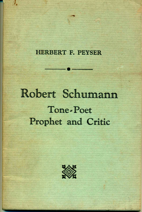 Robert Schumann, Tone-Poet, Prophet and Critic Robert Schumann, Tone-Poet, Prophet and Critic