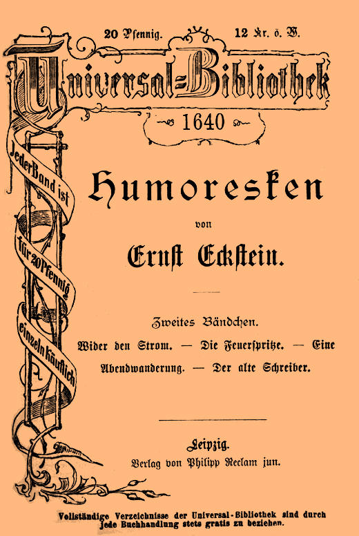 Humoresken (Zweites Bändchen) Wider den Strom. - Die Feuerspritze. - Eine Abendwanderung. - Der alte Schreiber. Humoresken (Zweites Bändchen) Wider den Strom. - Die Feuerspritze. - Eine Abendwanderung. - Der alte Schreiber.