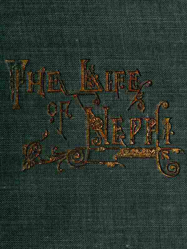 The Life of Nephi, the Son of Lehi Who Emigrated from Jerusalem, in Judea, to the Land Which Is Now Known as South America, about Six Centuries Before the Coming of Our Savior The Life of Nephi, the Son of Lehi Who Emigrated from Jerusalem, in Judea, to the Land Which Is Now Known as South America, about Six Centuries Before the Coming of Our Savior