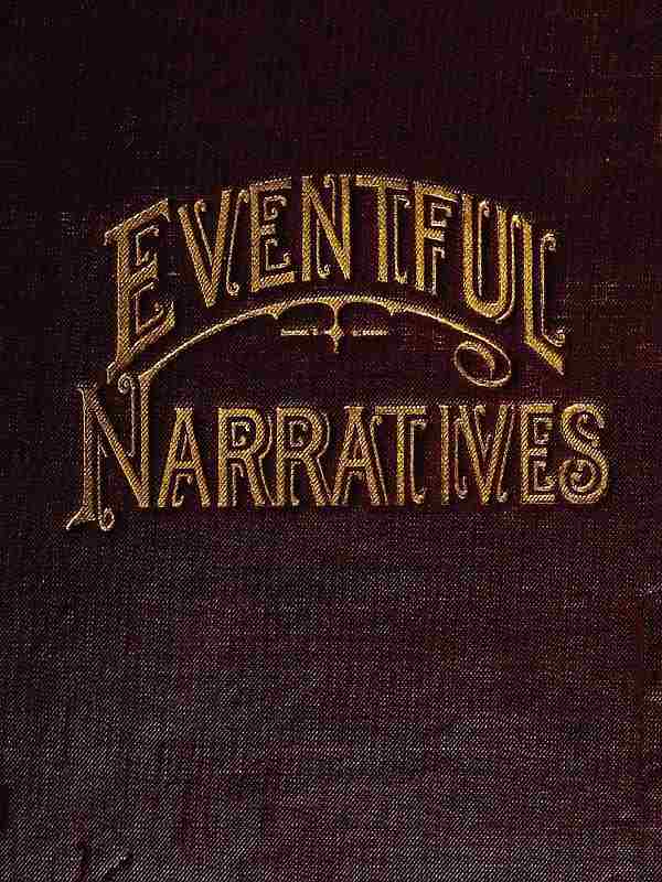Eventful Narratives
The Thirteenth Book of the Faith Promoting Series. Designed for the Instruction and Encouragement of Young Latter-day Saints