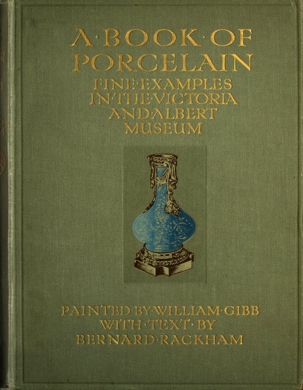 A Book of Porcelain: Fine examples in the Victoria & Albert Museum