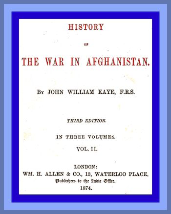 History of the War in Afghanistan, Vol. 2 (of 3) Third Edition History of the War in Afghanistan, Vol. 2 (of 3) Third Edition