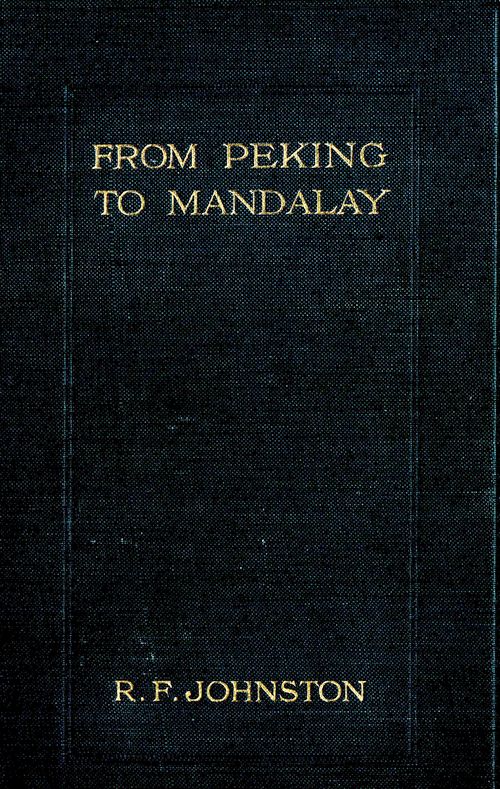 From Peking to Mandalay
A Journey from North China to Burma through Tibetan Ssuch'uan and Yunnan
