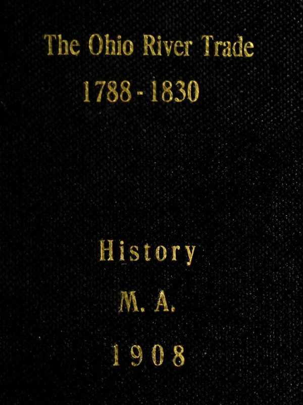 The Ohio River Trade, 1788-1830 The Ohio River Trade, 1788-1830